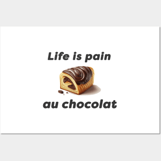 Life is Pain Au Chocolat Illustration Posters and Art